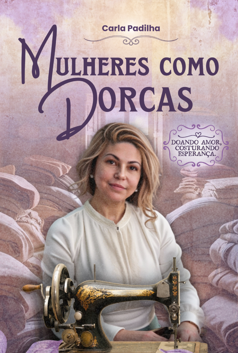 Livro Mulheres como Dorcas - Missionária Carla Padilha