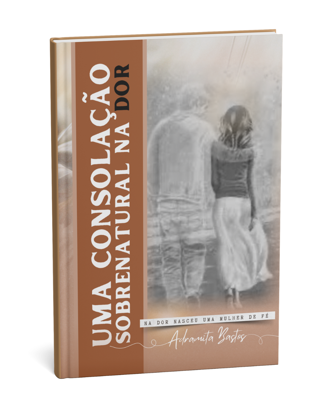 Uma consolação sobrenatural na dor - Adramita Bastos - Editora Marani