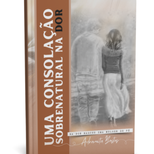 Uma consolação sobrenatural na dor - Pastora Adramita Bastos - Livro Físico